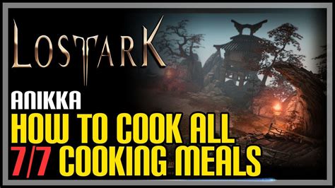 Lost Ark: Where To Find All Anikka Cooking Recipe Ingredients